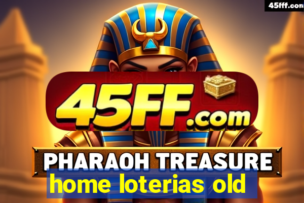 home loterias old